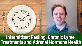 Intermittent Fasting, Chronic Lyme Treatments, and Adrenal Hormone Health | Dr. J Q & A