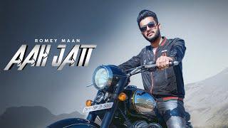 Romey Maan - Aah Jatt (Full Video) Latest Punjabi Song 2019