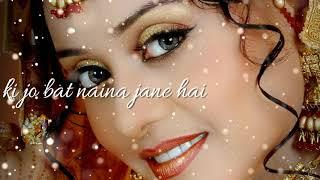 Naino Ki To Baat Naina Jaane Hai Female Version Whatsapp Status 30 Sec Romantic Video