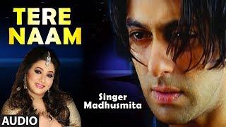 Tere Naam Title Track Female Version Madhusmita Full (Audio) Song | Salman Khan, Bhoomika Chawla