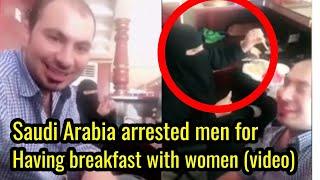 Saudi Arabia arrests man over 'offensive' breakfast with woman