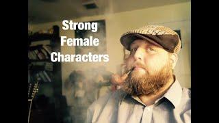 Strong Female Characters (and the plots that love them)