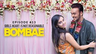 BOMBAE I Latest Hindi Web Series | S1E13 | GIRLS HEART IS NOT REASONABLE | Balcony Tickets Originals