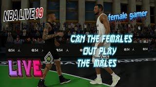 CAN THE FEMALE'S OUT PLAY THE MALES/NBA LIVE 19/LIVE RUNS/FEMALE GAMER