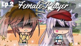 Female Player~Ep.2-Original-{Gacha Life}