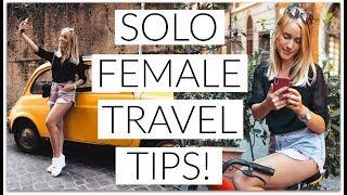 SOLO FEMALE TRAVEL TIPS!