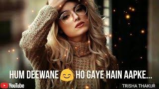 Hum Deewane | Ho Gaye Hain | Female | Romantic | WhatsApp Status Video | 30 Sec | Lyrics