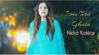 Isme Tera Ghata | Neha Kakkar | Female Version | WhatsApp Status Video Song | Mera Kuch Nahi Jata
