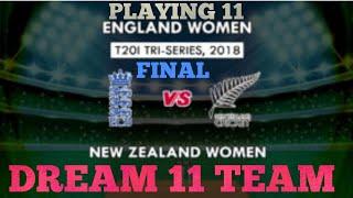 EN-W vs NZ-W FINAL PLAYING 11 | TRI SERIES | DREAM 11 TEAM (ENGLAND WOMEN VS NEW ZEALAND WOMEN)
