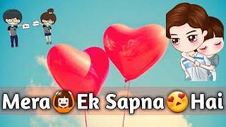 Mera Ek Sapna Hai Female Version Whatsapp Status Video |30 Sec|WhatsApp Status|Desi Yaar|Love Status