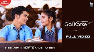 GAL KARKE - Asees Kaur | Siddharth Nigam | Anushka Sen | Gaana Originals | Latest Punjabi Song 2019