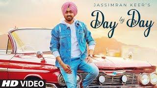 Day By Day (Full Video) - Jassimran Keer || Desi Routz || Sardaar Films || Latest Punjabi Song 2019