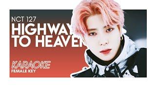 NCT 127 - 'HIGHWAY TO HEAVEN' || Female Key KARAOKE