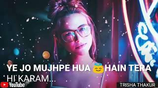 Ye Jo Mujhpe Hua Hai | Tera Hi Karam | Female | Romantic | WhatsApp Status Video | 30 Sec | Lyrics