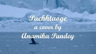 Pachtaoge | Female Cover by Anamika Pandey | Lyrical Video | Arijit Singh