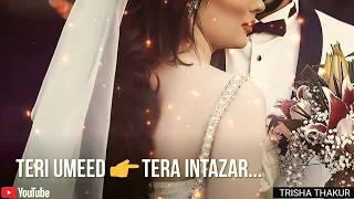 Teri Umeed Tera | Intazar Karte Hain | Female | Romantic | WhatsApp Status Video | 30 Sec | Lyrics