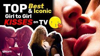 Top best & iconic girl to girl kisses on TV Series