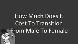 How much does it cost to transition from male to female