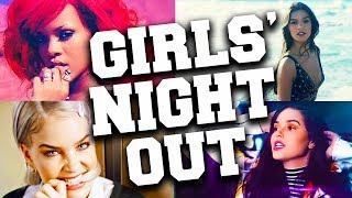 Best 120 Songs for Girls' Night Out