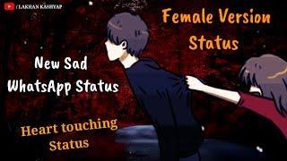 New Sad WhatsApp Status | Heart Touching Status Video | Female Version Status | Lakhan kashyap