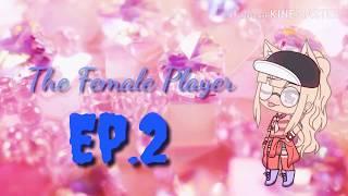 The Female Player|Ep.2|Gacha Life Series|Gacha Life|READ DESC.