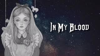 In My Blood ⟹ Sped Up Female Version