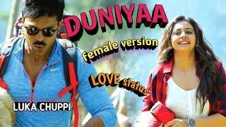 ???? Luka Chuppi : Duniya Video Song Female Version Whatsapp Status????स्टेटस विडिओ ????love status