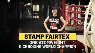 ONE Feature | Stamp Fairtex Makes History