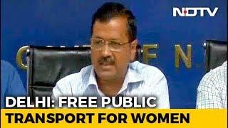 Free Travel For Women In Delhi Buses, Metro, Says Arvind Kejriwal