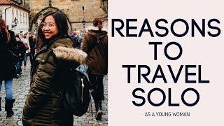 Why You Should Travel Solo | Travel Solo + Travel Bravely Series