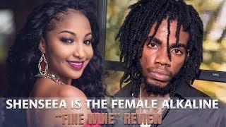 Shenseea is the Female Alkaline (Fine Wine, Right Moves Review)