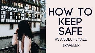 10 Safety Tips for First-Time Solo Female Travelers | Solo Female Travel Tips for Teenagers