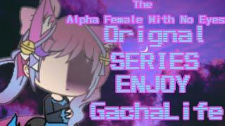 The Alpha Female With No Eyes(Original Series)