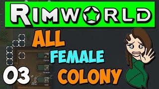Rimworld 1.0 Gameplay - Ep 3 - All Female Colony