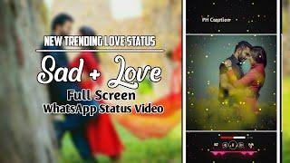 LOVE + SAD Song full screen WhatsApp Status Video Old love status Female Sad Love Status.