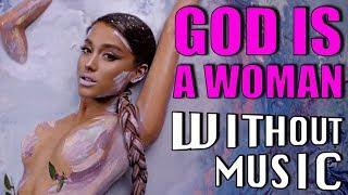 ARIANA GRANDE - God Is A Woman (#WITHOUTMUSIC Parody)