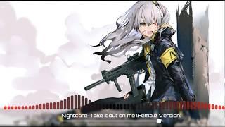 Nightcore-Take it out on me (Female Version)