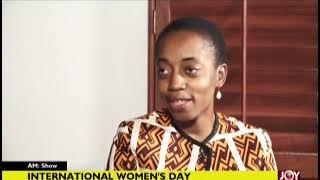 International Women’s Day: #BalanceForBetter - AM Show on JoyNews (8-3-19)